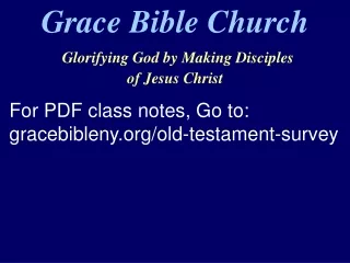 Grace Bible Church Glorifying God by Making Disciples  of Jesus Christ