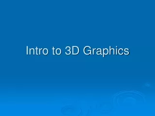 Intro to 3D Graphics