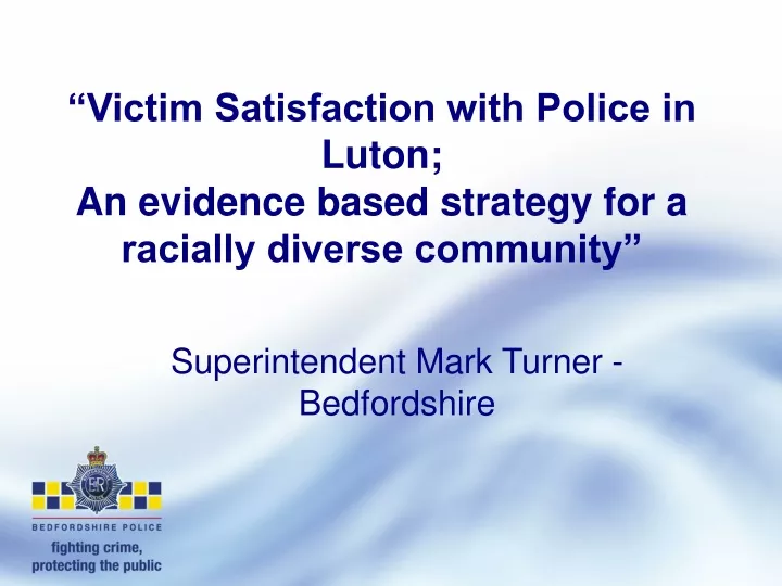 victim satisfaction with police in luton