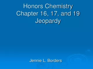 Honors Chemistry Chapter 16, 17, and 19 Jeopardy