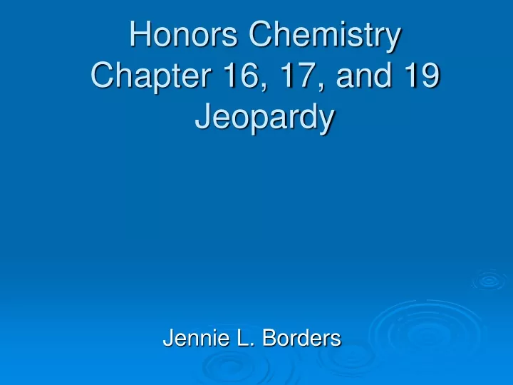 honors chemistry chapter 16 17 and 19 jeopardy
