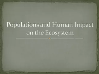 Populations and Human Impact on the Ecosystem