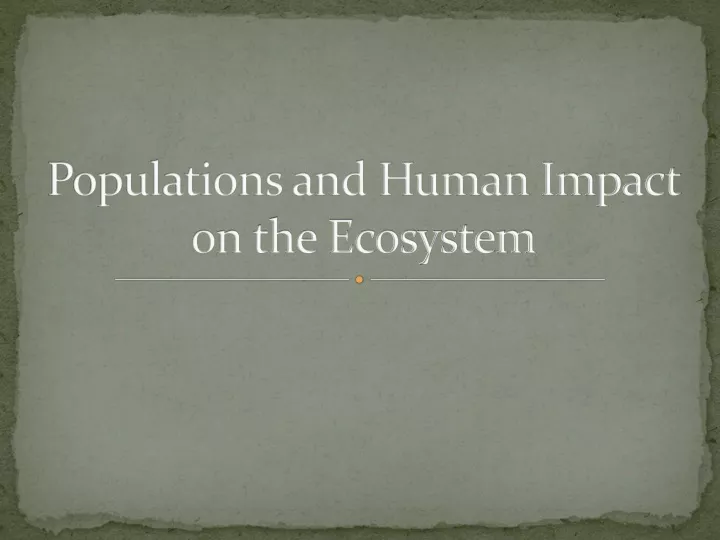 populations and human impact on the ecosystem