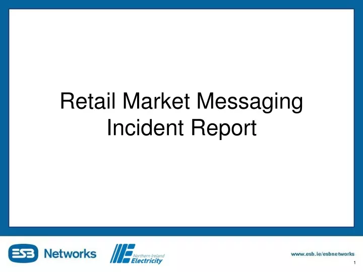 retail market messaging incident report