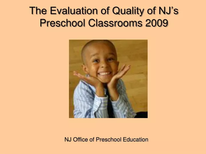 the evaluation of quality of nj s preschool classrooms 2009