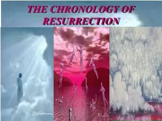 THE CHRONOLOGY OF RESURRECTION