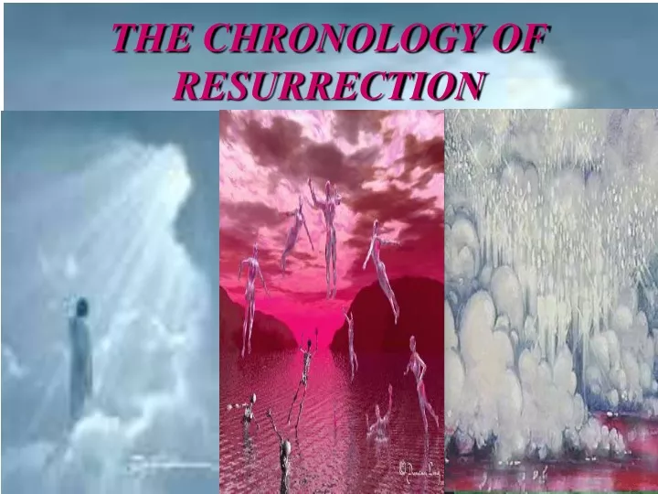 the chronology of resurrection