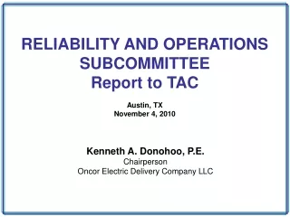 RELIABILITY AND OPERATIONS SUBCOMMITTEE Report to TAC Austin, TX November 4, 2010