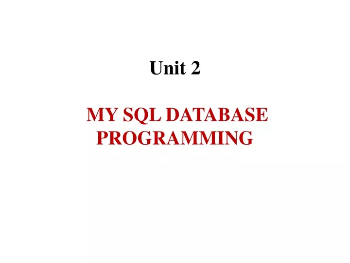 unit 2 my sql database programming
