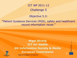 Nigel Strang ICT for Health DG Information Society &amp; Media European Commission