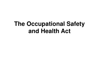 The Occupational Safety and Health Act