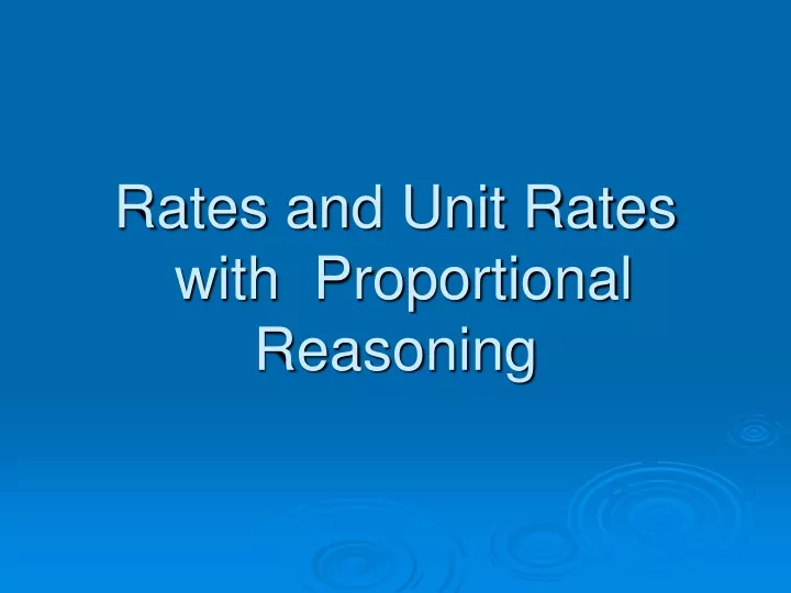rates and unit rates with proportional reasoning