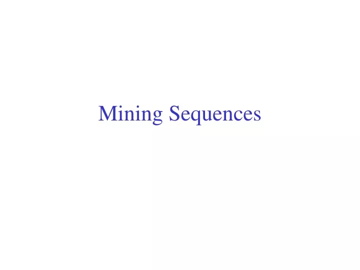 mining sequences