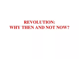 revolution why then and not now