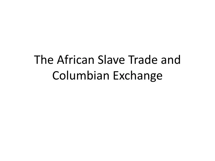 the african slave trade and columbian exchange