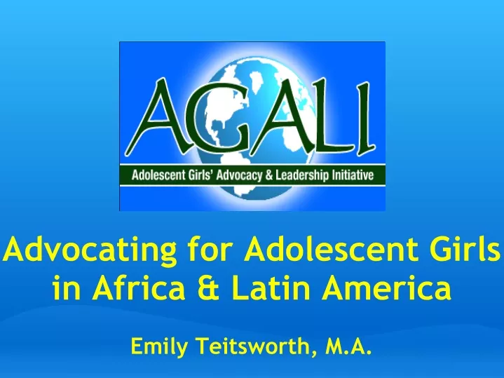 advocating for adolescent girls in africa latin america emily teitsworth m a
