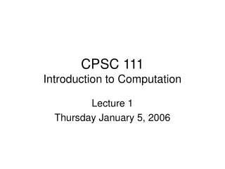 CPSC 111 Introduction to Computation