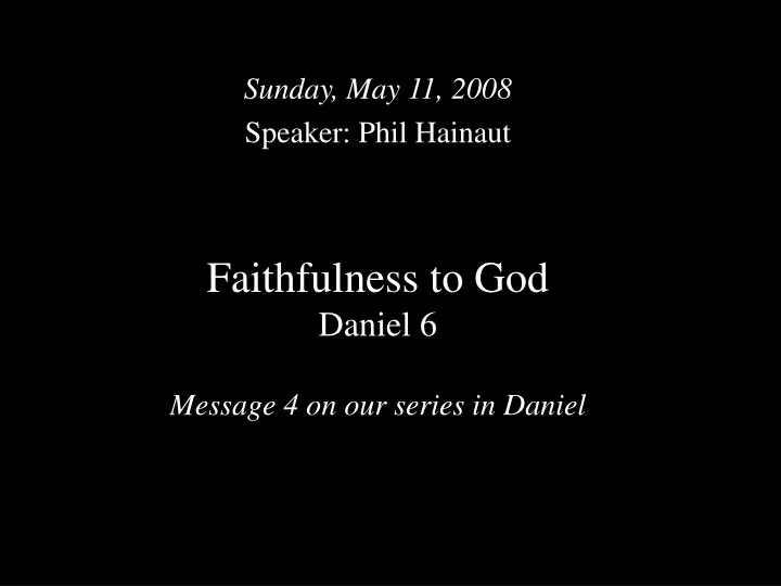 faithfulness to god daniel 6 message 4 on our series in daniel