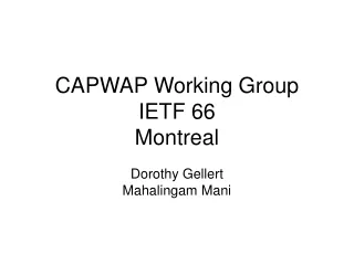 CAPWAP Working Group IETF 66 Montreal