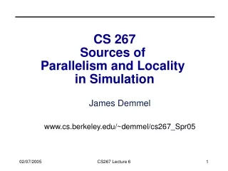 CS 267 Sources of  Parallelism and Locality  in Simulation