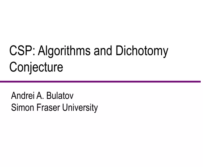 csp algorithms and dichotomy conjecture