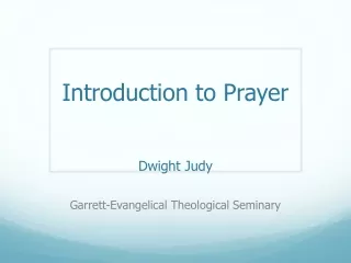 Introduction to Prayer Dwight Judy