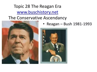 Topic 28 The Reagan Era  buschistory The Conservative Ascendancy