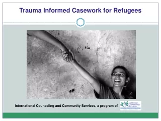 Trauma Informed Casework for Refugees