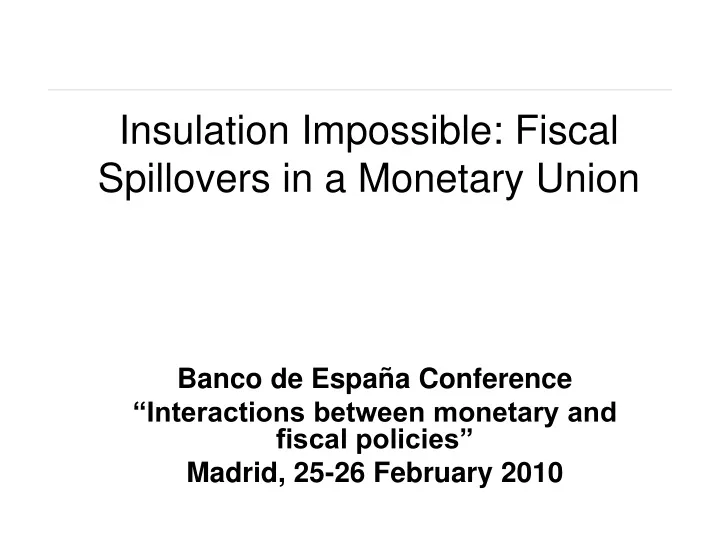 insulation impossible fiscal spillovers in a monetary union