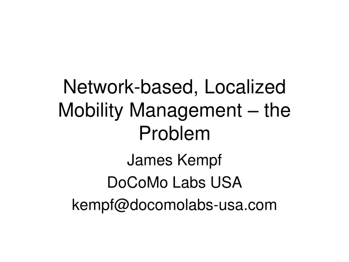 network based localized mobility management the problem