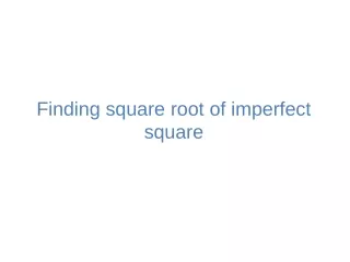 Finding square root of imperfect square