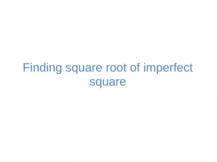 finding square root of imperfect square