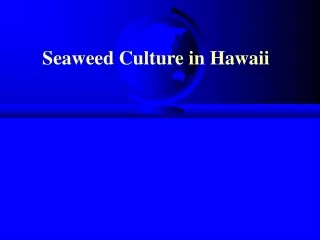 Seaweed Culture in Hawaii