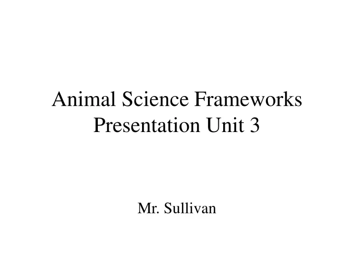 animal science frameworks presentation unit 3