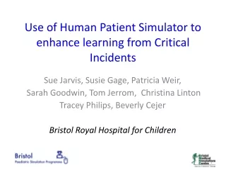 Use  of Human Patient Simulator to enhance learning from Critical Incidents