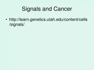 Signals and Cancer