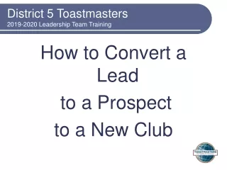 District 5 Toastmasters 2019-2020 Leadership Team  Training