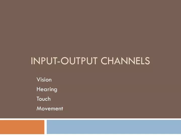 input output channels