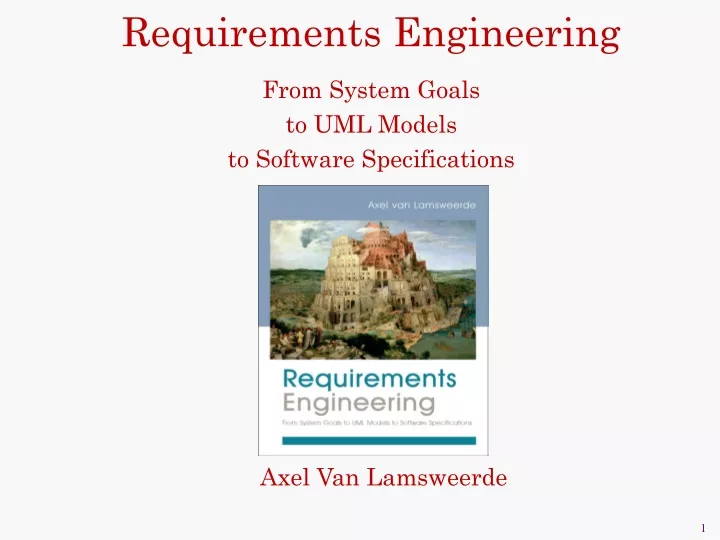 requirements engineering from system goals to uml models to software specifications