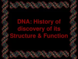 DNA: History of discovery of its Structure &amp; Function