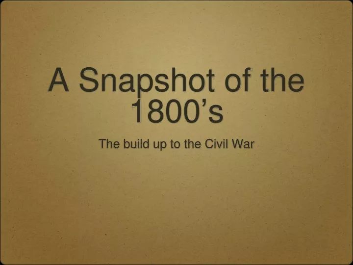 a snapshot of the 1800 s