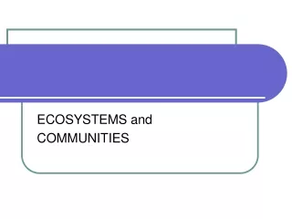 ECOSYSTEMS and COMMUNITIES