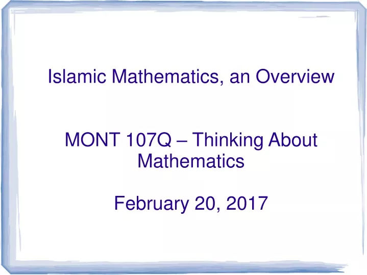 islamic mathematics an overview mont 107q thinking about mathematics february 20 2017