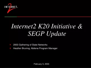 Internet2 K20 Initiative &amp; SEGP Update