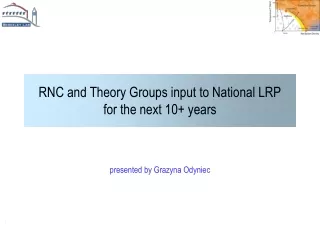 RNC and Theory Groups input to National LRP for the next 10+ years