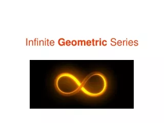 Infinite  Geometric  Series