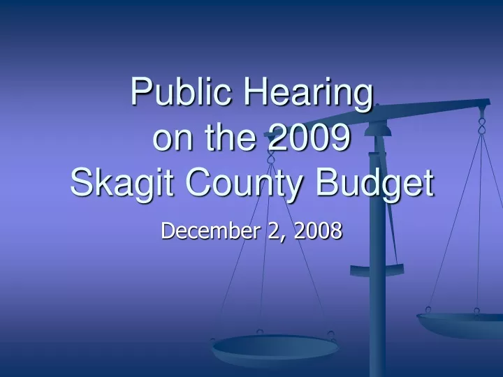 public hearing on the 2009 skagit county budget