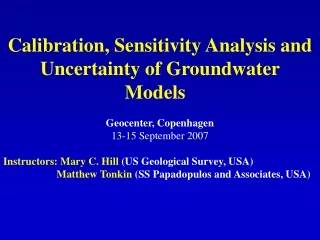 Calibration, Sensitivity Analysis and Uncertainty of Groundwater Models  