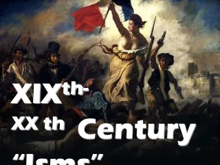 XIX th- XX th   Century  “ Isms ”