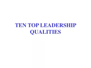 TEN TOP LEADERSHIP QUALITIES